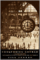Conquering Gotham: A Gilded Age Epic: The Construction of Penn Station and Its Tunnels