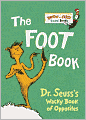 The Foot Book: Dr. Seuss's Wacky Book of Opposites