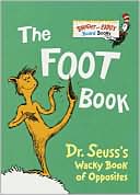 The Foot Book: Dr. Seuss's Wacky Book of Opposites