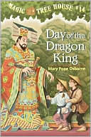 Day of the Dragon King (Magic Tree House Series #14)
