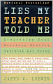 Lies My Teacher Told Me: Everything Your American History Textbook Got Wrong