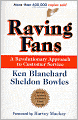 Raving Fans: A Revolutionary Approach to Customer Service
