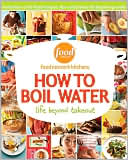 How to Boil Water: Life Beyond Takeout