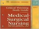 Critical Thinking Study Guide for Medical-Surgical Nursing: Critical Thinking for Collaborative Care