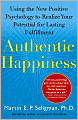 Authentic Happiness: Using the New Positive Psychology to Realize Your Potential for Lasting Fulfillment