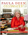 Paula Deen Celebrates!: Best Dishes and Best Wishes for the Best Times of Your Life
