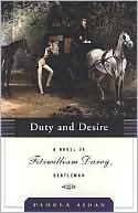 Duty and Desire (Fitzwilliam Darcy, Gentleman Trilogy, #2)