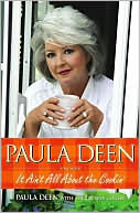 Paula Deen: It Ain't All About the Cookin'