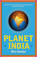 Planet India: How the Fastest-Growing Democracy is Transforming America and the World