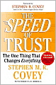 The Speed of Trust: The One Thing That Changes Everything