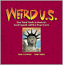 Weird U.S.: Your Travel Guide to America's Local Legends and Best Kept Secrets