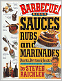 Barbecue! Bible Sauces, Rubs, and Marinades, Bastes, Butters, and Glazes
