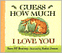Guess How Much I Love You (Board Book)