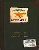 Dinosaurs (Encyclopedia Prehistorica Series)