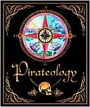 Pirateology: The Pirate Hunter's Companion