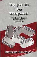 Forgive Us Our Trespasses - The Lord's Prayer Mystery Series Volume Iii