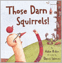 Those Darn Squirrels! (Turtleback School & Library Binding Edition)
