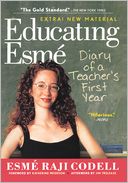 Educating Esme: Diary of A Teacher's First Year, Expanded Edition