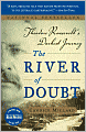 River of Doubt: Theodore Roosevelt's Darkest Journey