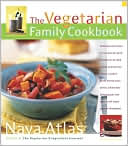 Vegetarian Family Cookbook: Featuring more than 275 recipes for quick breakfasts, healthy snacks and lunches, classic comfort foods, hearty main dishes, wholesome baked goods, and more