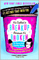 It's Called a Breakup Because It's Broken: The Smart Girl's Breakup Buddy