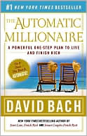 The Automatic Millionaire: A Powerful One-Step Plan to Live and Finish Rich