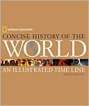 National Geographic Concise History of the World: An Illustrated Time Line