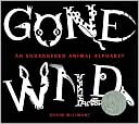 Gone Wild: An Endangered Animal Alphabet