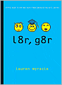 l8r, g8r: Later, Gator (Internet Girls Series #3)