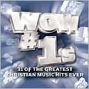 Wow #1s: 31 of the Greatest Christian Music Hits Ever