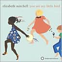 You Are My Little Bird by Elizabeth Mitchell: CD Cover