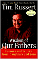 Wisdom of Our Fathers: Lessons and Letters from Daughters and Sons