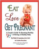 Eat, Love, Get Pregnant