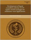 Development Of Liquid Crystalline Polymer (Lcp) Surface Mount Packages For Millimeter-Wave Applications.