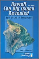 Hawaii The Big Island Revealed: The Ultimate Guidebook