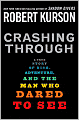 Crashing Through: A True Story of Risk, Adventure, and the Man Who Dared to See