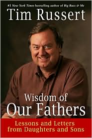 Tim Russert Wisdom of our Fathers