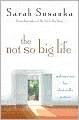 The Not So Big Life: Making Room for What Really Matters