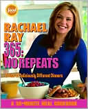 Rachael Ray 365: No Repeats: A Year of Deliciously Different Dinners (A 30-Minute Meal Cookbook)