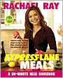 Rachael Ray Express Lane Meals: What to Keep on Hand, What to Buy Fresh for the Easiest-Ever 30-Minute Meals