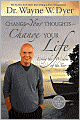 Change Your Thoughts - Change Your Life: Living the Wisdom of the Tao