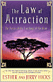 The Law of Attraction: The Basics of the Teachings of Abraham