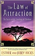 The Law of Attraction: The Basics of the Teachings of Abraham