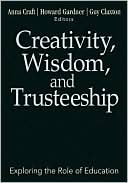 Creativity, Wisdom, and Trusteeship: Exploring the Role of Education