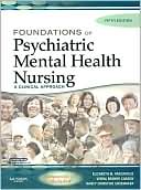 Foundations of Psychiatric Mental Health Nursing: A Clinical Approach