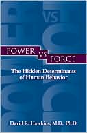 Power vs. Force: The Hidden Determinants of Human Behavior