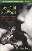 Last Child in the Woods: Saving Our Children from Nature-Deficit