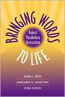 Bringing Words to Life: Robust Vocabulary Instruction