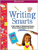 Writing Smarts: A Girl's Guide to Writing Great Poetry, Stories, School Reports and More! (American Girl Library Series)