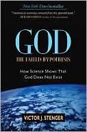 God -- the Failed Hypothesis: How Science Shows that God Does Not Exist